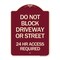Signmission Do Not Block Driveway or Street 24 Hour Access Required Heavy-Gauge Alum Sign, 24" H, BU-1824-24174 A-DES-BU-1824-24174 - alternate 1